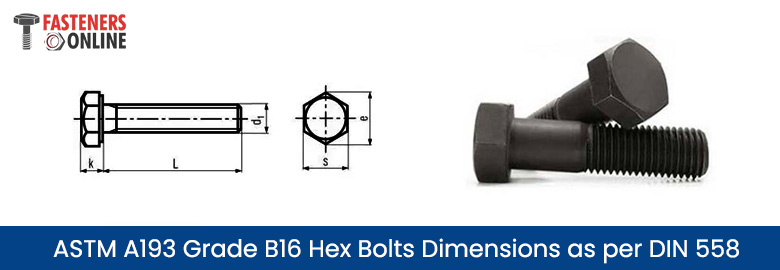 ASTM A193 Grade B16 Hex Bolts Dimensions as per DIN 558