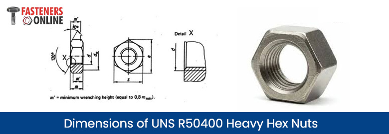 Dimensions of UNS R50400 Heavy Hex Nuts
